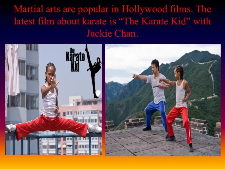 Martial arts are popular in Hollywood films. The latest film about