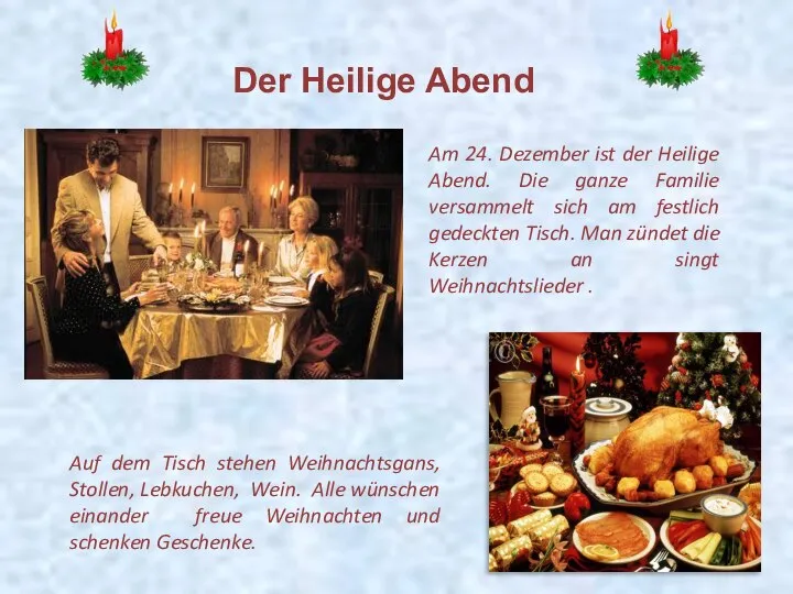 Am 24. Dezember ist der Heilige Abend. Die ganze Familie versammelt