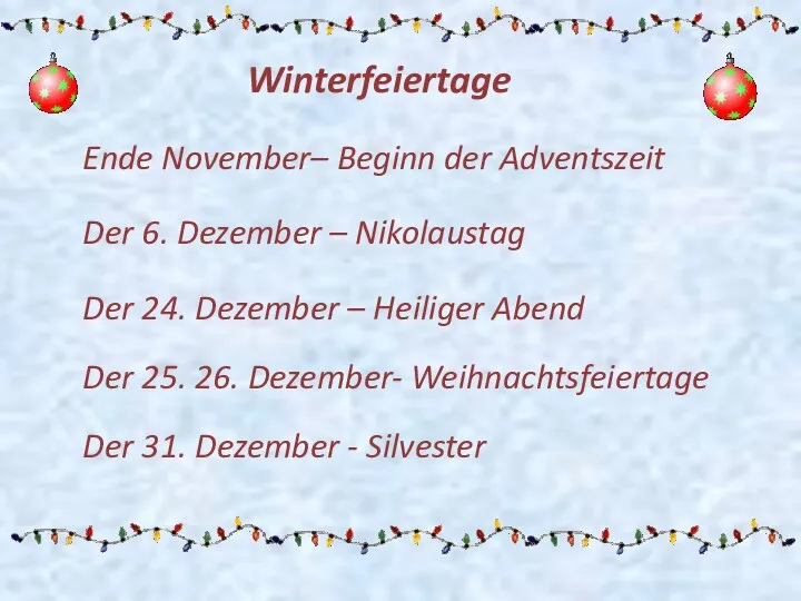 Ende November– Beginn der Adventszeit Der 6. Dezember – Nikolaustag Der