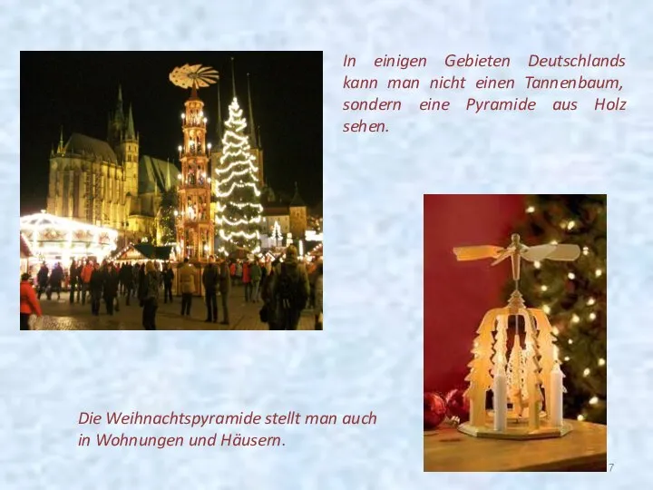 In einigen Gebieten Deutschlands kann man nicht einen Tannenbaum, sondern eine