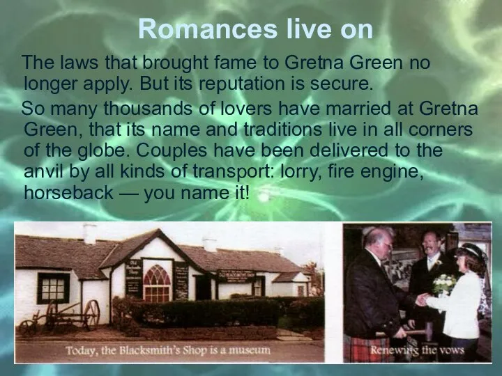 Romances live on The laws that brought fame to Gretna Green