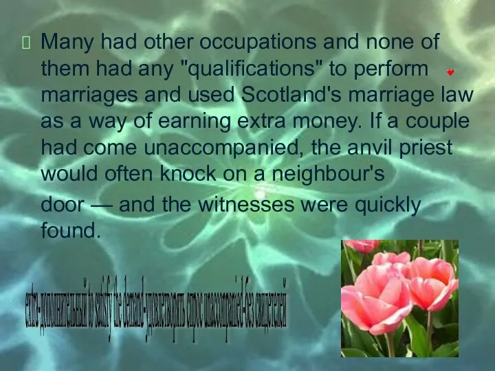 Many had other occupations and none of them had any "qualifications"
