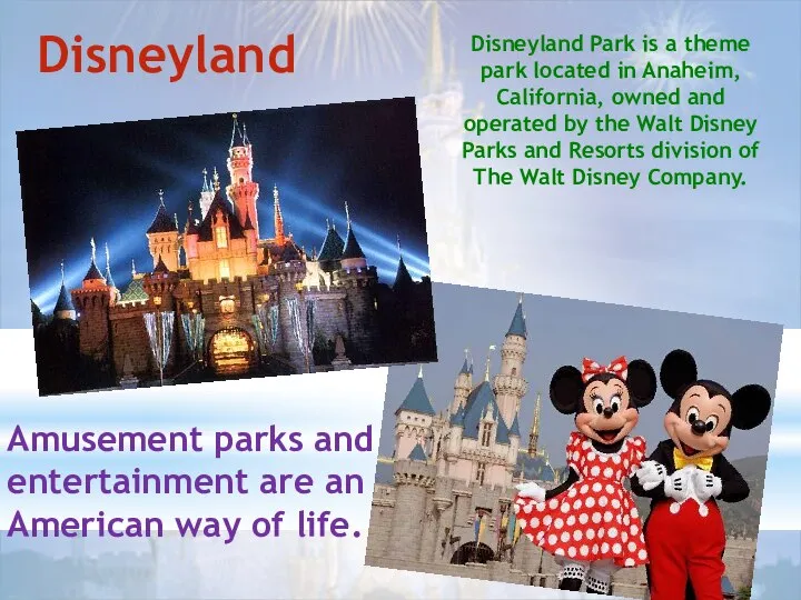 Disneyland Disneyland Park is a theme park located in Anaheim, California,