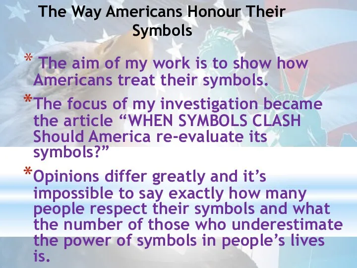 The Way Americans Honour Their Symbols The aim of my work