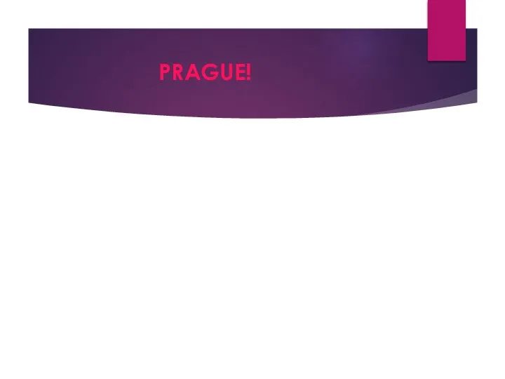 PRAGUE!