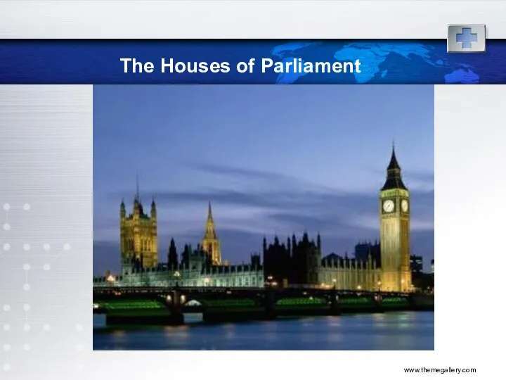 www.themegallery.com The Houses of Parliament