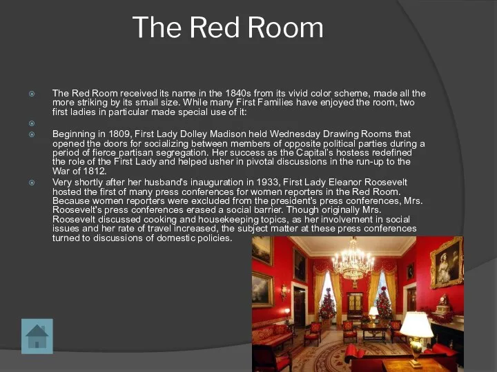 The Red Room The Red Room received its name in the