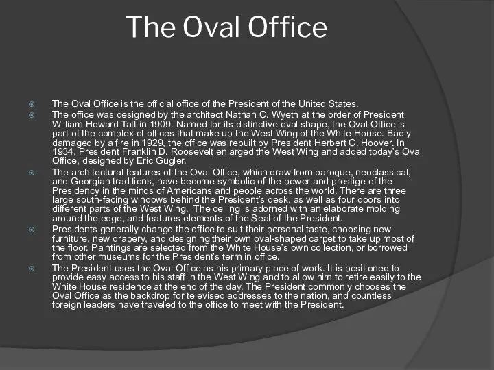 The Oval Office The Oval Office is the official office of