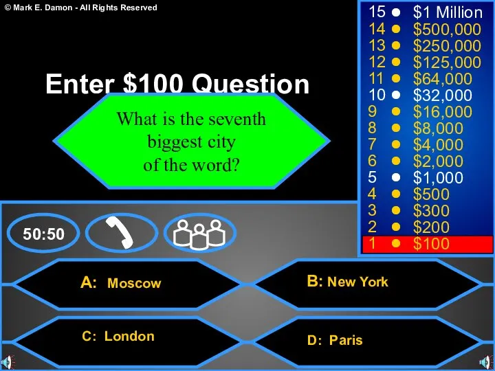 A: Moscow C: London B: New York D: Paris 50:50 15