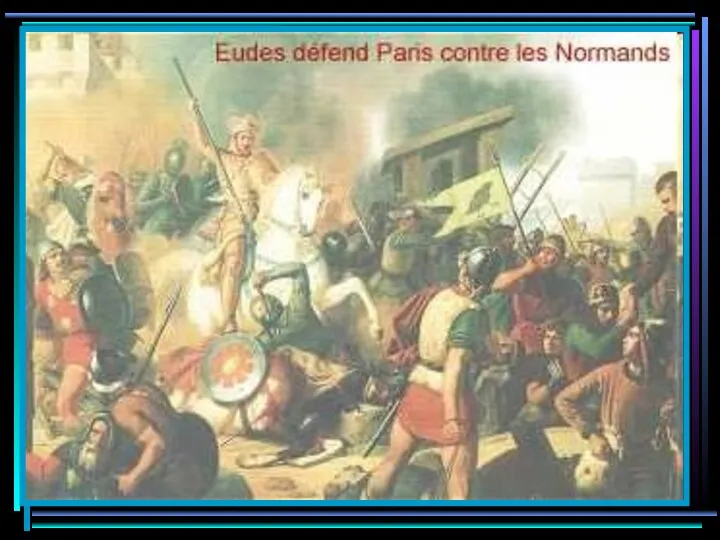 Во Франции сопротивление норманнам возглавил граф Эд Парижский. Он нанёс им