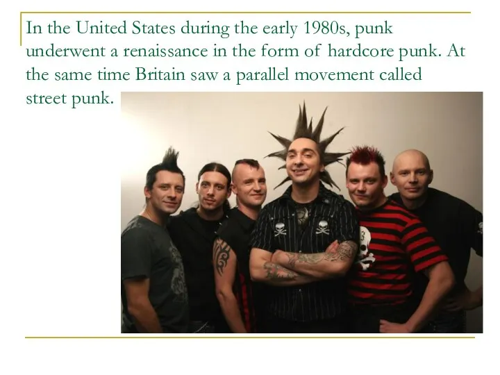 In the United States during the early 1980s, punk underwent a