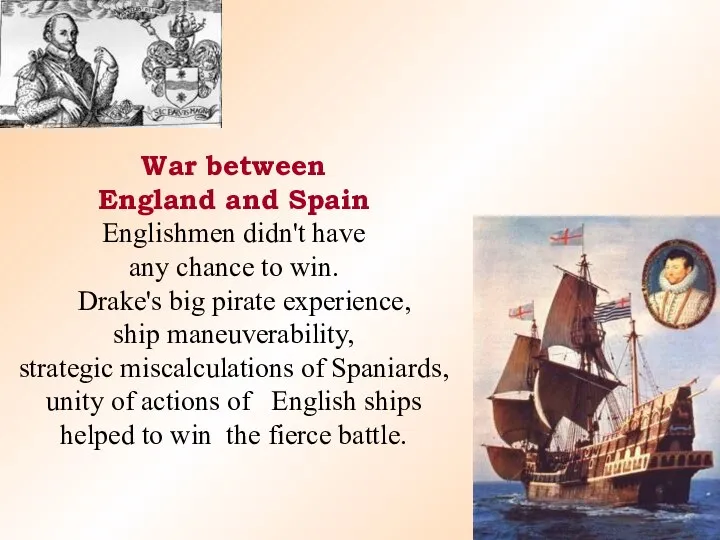 War between England and Spain Englishmen didn't have any chance to