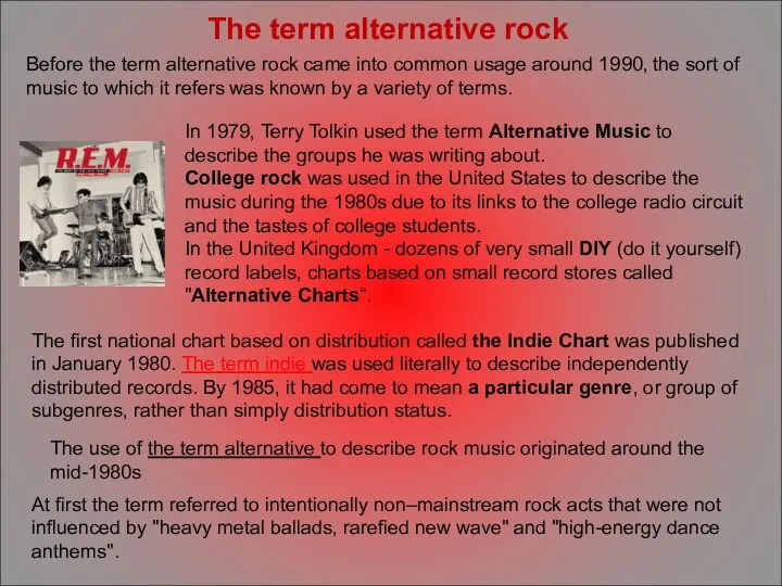 Before the term alternative rock came into common usage around 1990,