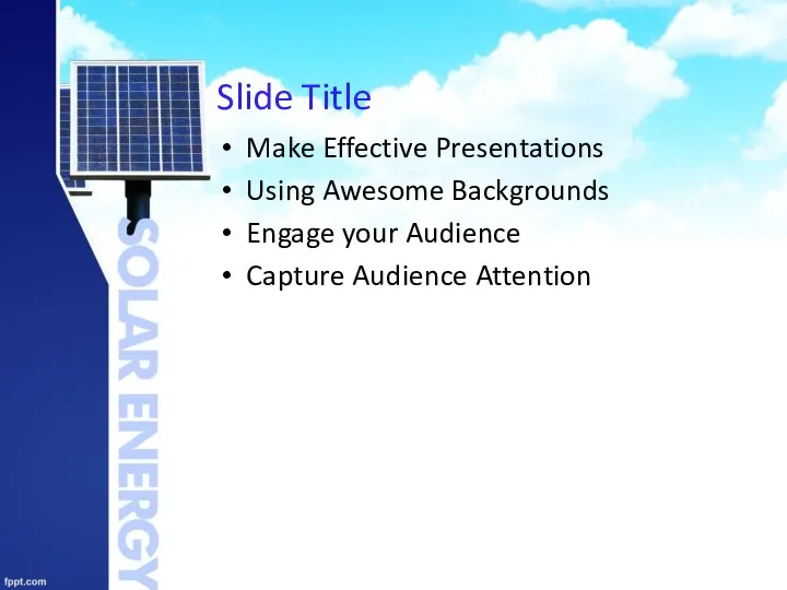 Slide Title Make Effective Presentations Using Awesome Backgrounds Engage your Audience Capture Audience Attention