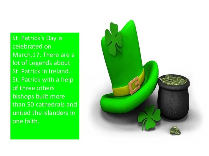 St. Patrick’s Day is celebrated on March,17. There are a lot