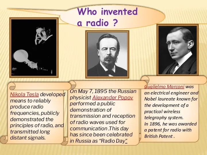 Who invented a radio ? Nikola Tesla developed means to reliably