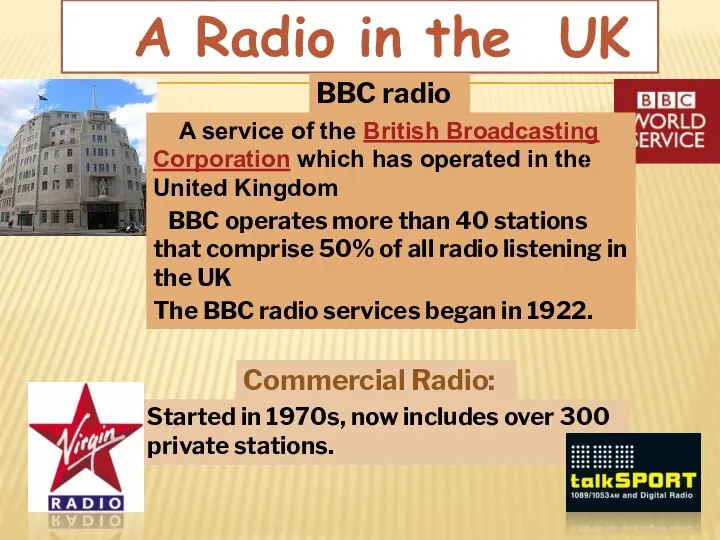 A Radio in the UK BBC radio Commercial Radio: A service