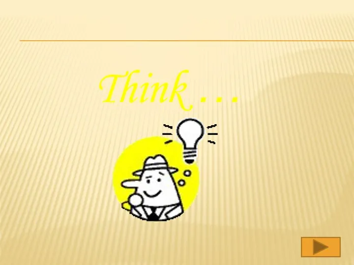 Think …