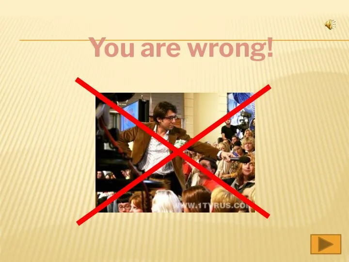 You are wrong!