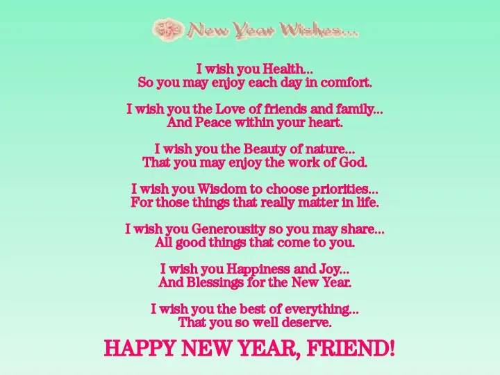 I wish you Health... So you may enjoy each day in