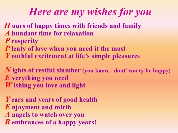 Here are my wishes for you H ours of happy times