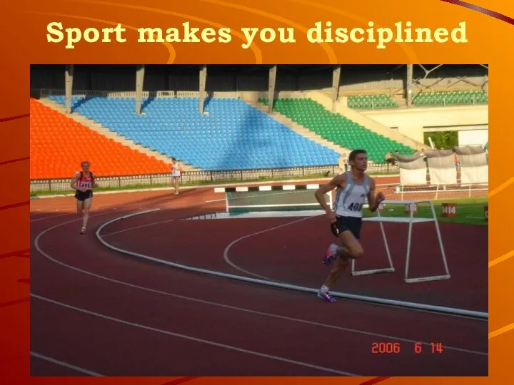 Sport makes you disciplined