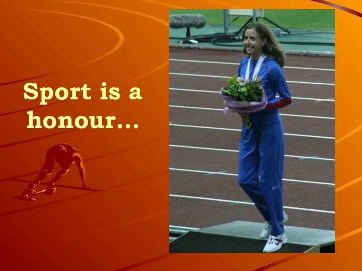 Sport is a honour…