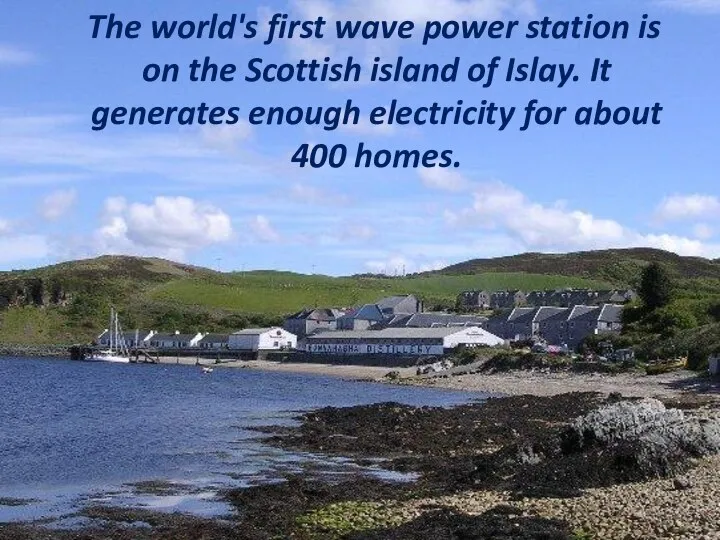 The world's first wave power station is on the Scottish island