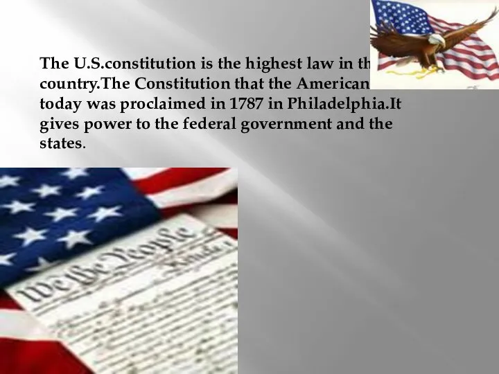 The U.S.constitution is the highest law in the country.The Constitution that