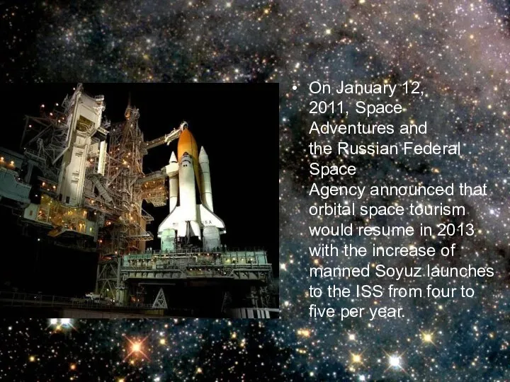 On January 12, 2011, Space Adventures and the Russian Federal Space