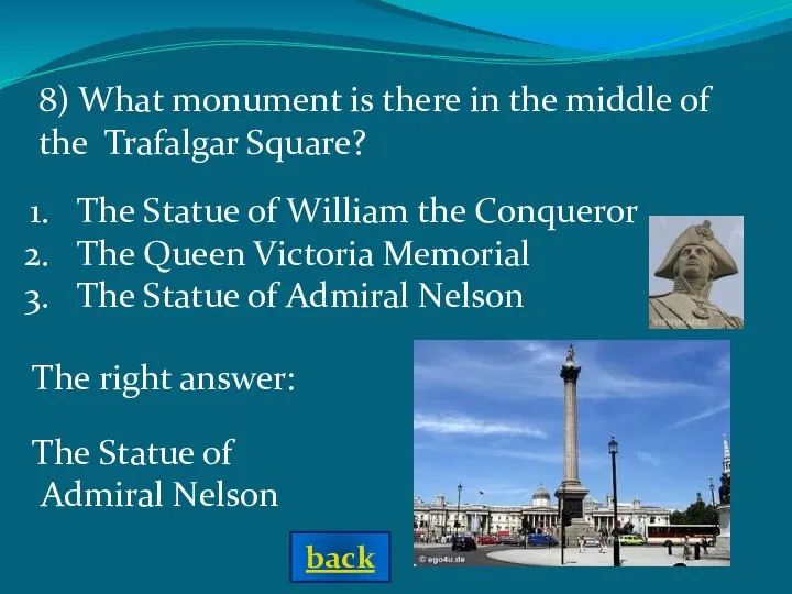 The right answer: 8) What monument is there in the middle