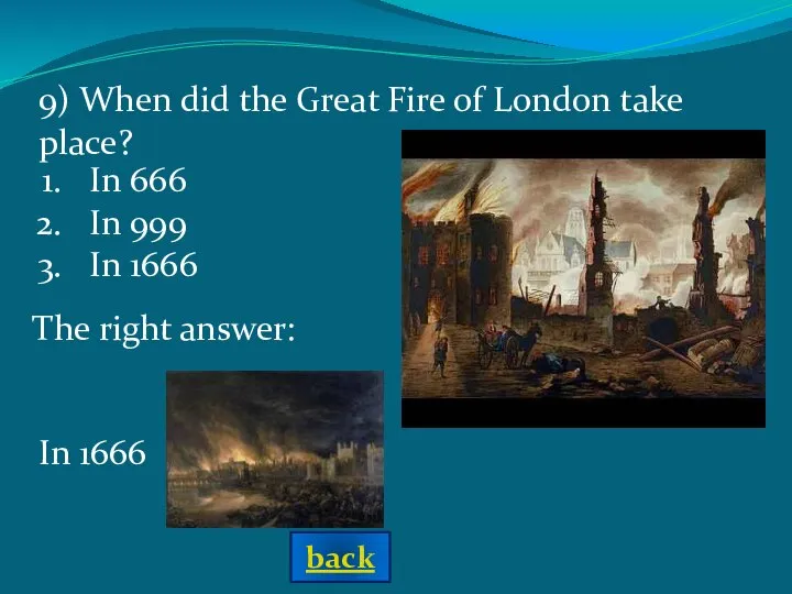 The right answer: 9) When did the Great Fire of London