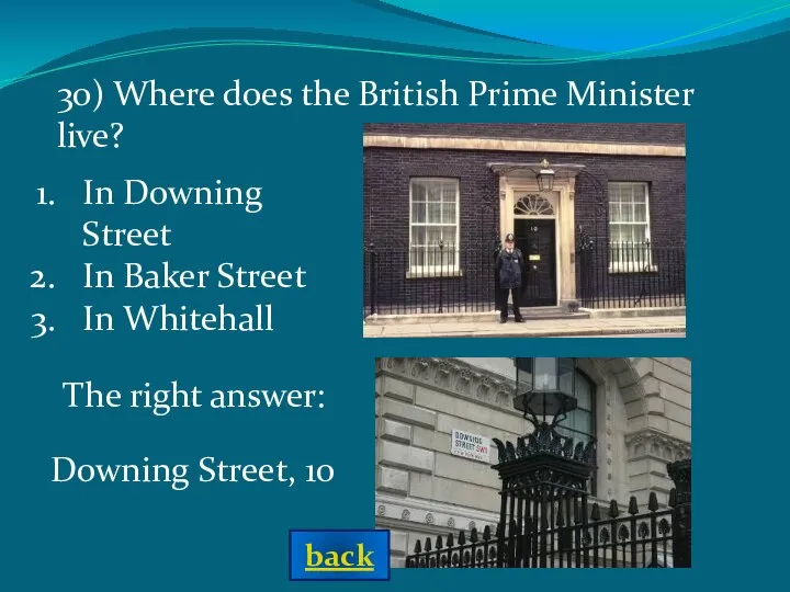 In Downing Street In Baker Street In Whitehall The right answer: