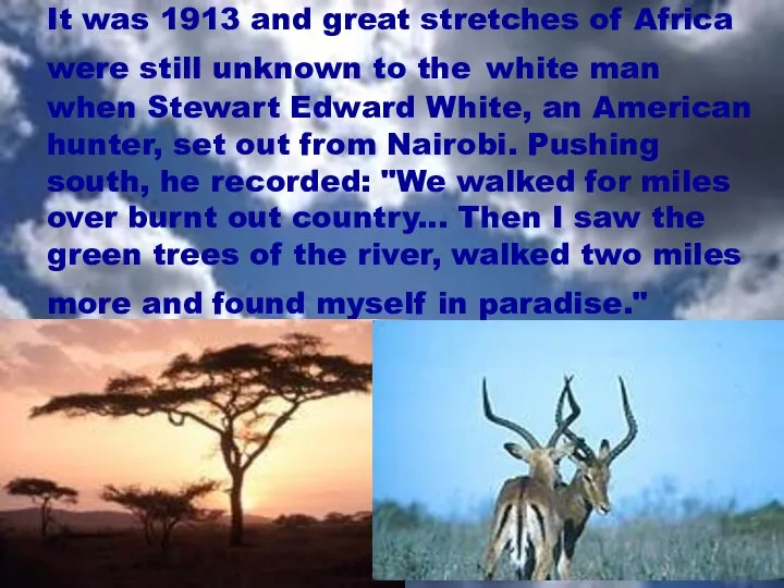 It was 1913 and great stretches of Africa were still unknown