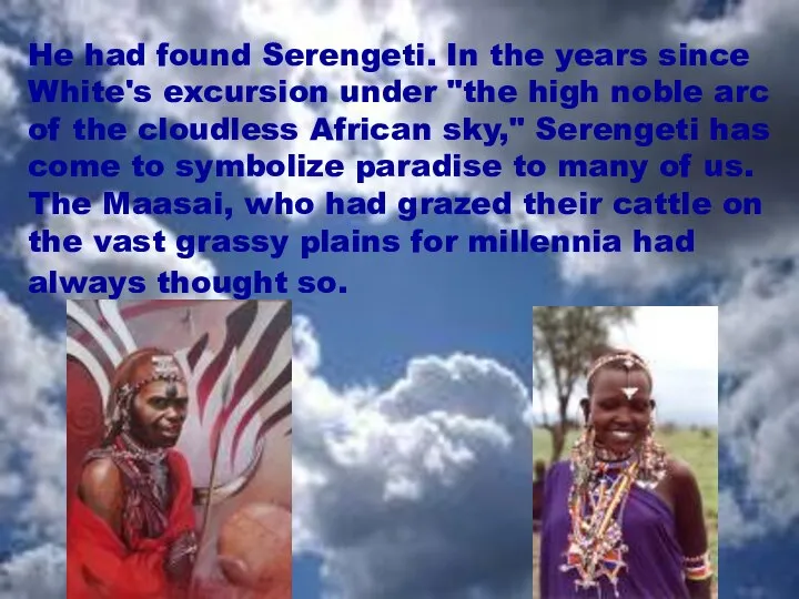 He had found Serengeti. In the years since White's excursion under