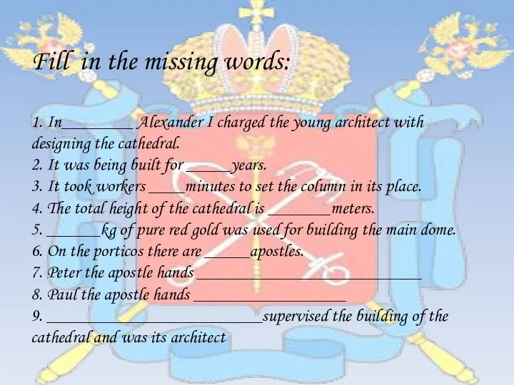 Fill in the missing words: 1. In________ Alexander I charged the