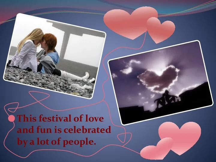 This festival of love and fun is celebrated by a lot of people.