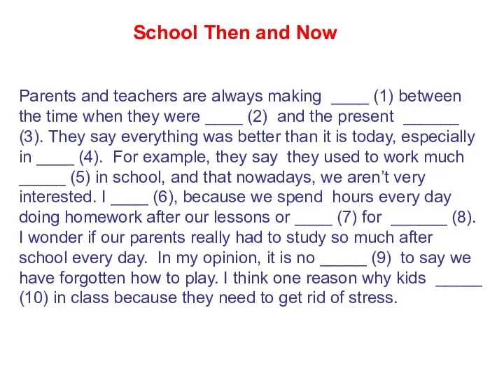 School Then and Now Parents and teachers are always making ____