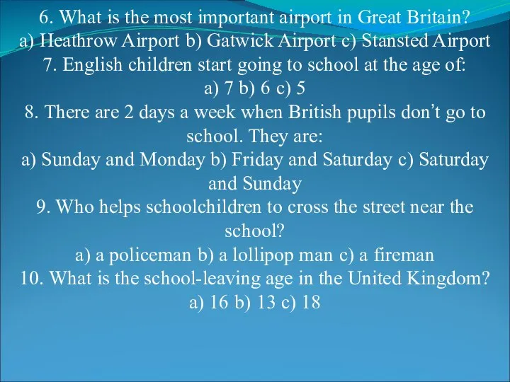 6. What is the most important airport in Great Britain? a)