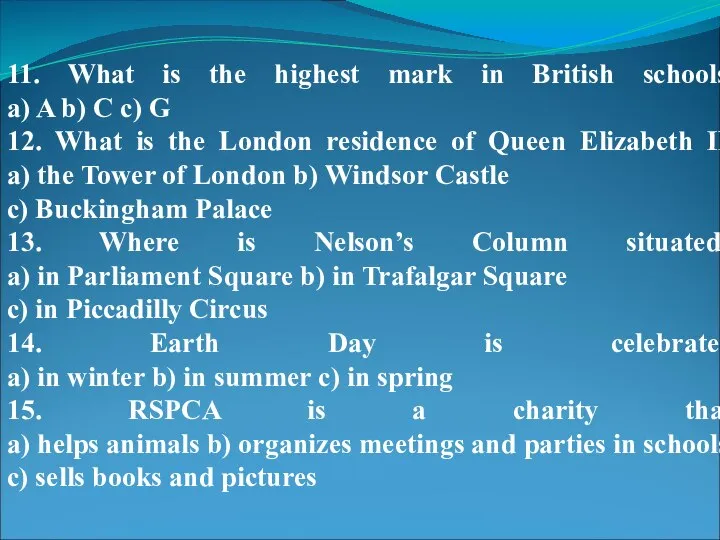 11. What is the highest mark in British schools? a) A