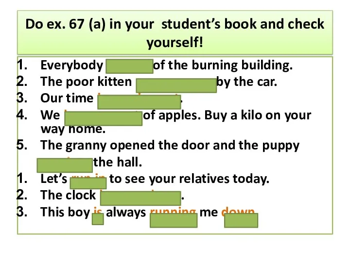 Do ex. 67 (a) in your student’s book and check yourself!