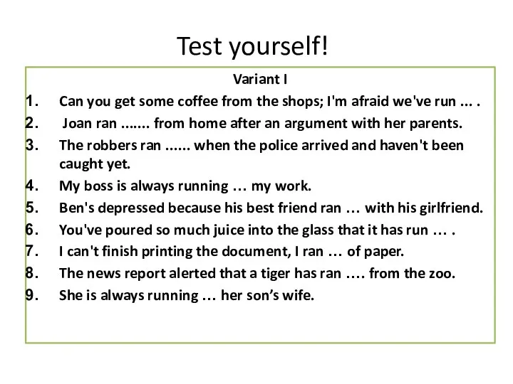 Test yourself! Variant I Can you get some coffee from the
