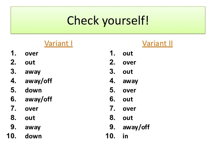 Check yourself! Variant I over out away away/off down away/off over