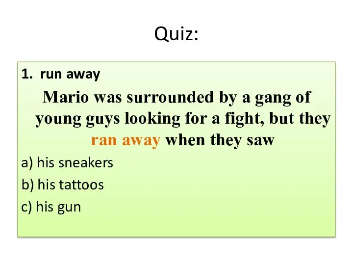 Quiz: 1. run away Mario was surrounded by a gang of