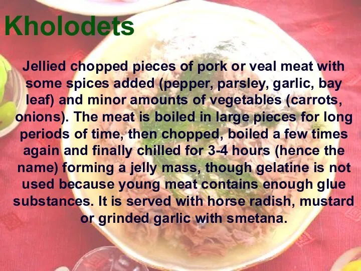 Kholodets Jellied chopped pieces of pork or veal meat with some