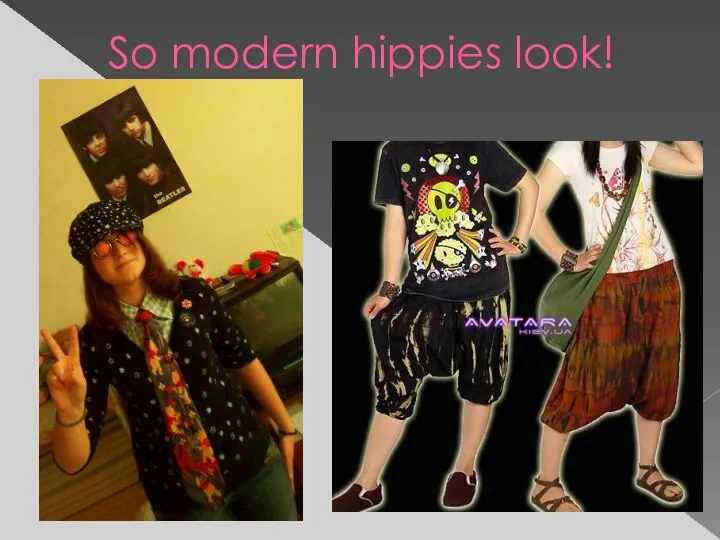 So modern hippies look!