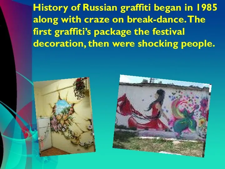 History of Russian graffiti began in 1985 along with craze on