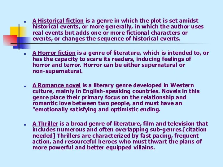 A Historical fiction is a genre in which the plot is