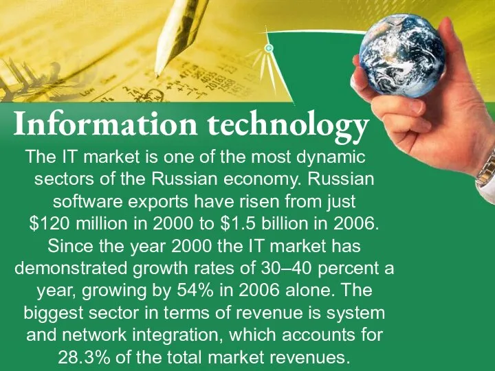 Information technology The IT market is one of the most dynamic