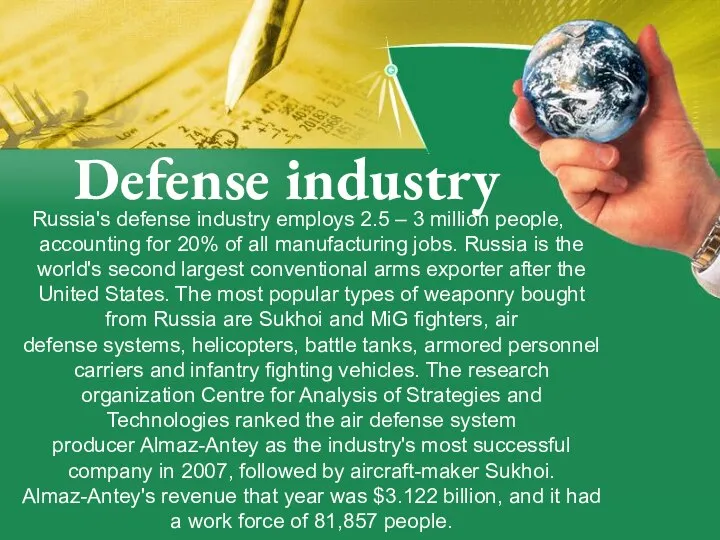 Defense industry Russia's defense industry employs 2.5 – 3 million people,